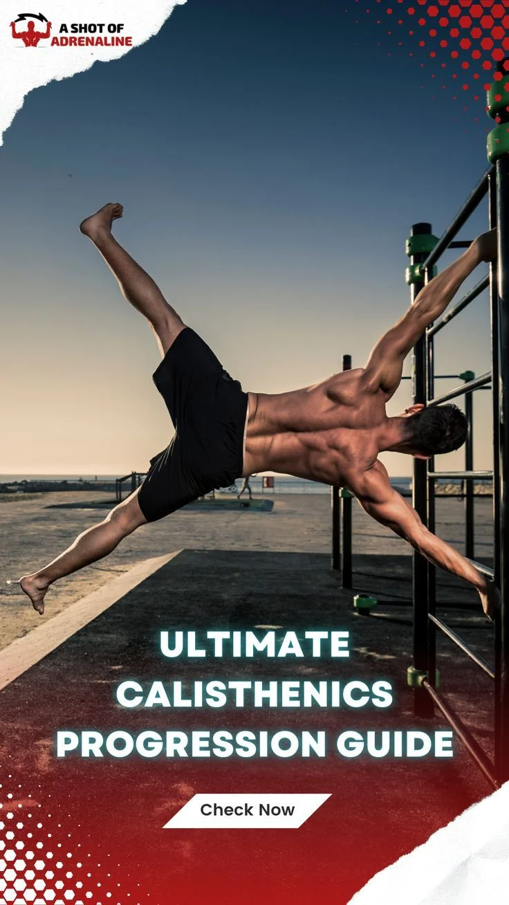 Ultimate Calisthenics Progression Guide (Best Way To Go From Beginner ...